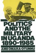 Omara-Otunnu |  Politics and the Military in Uganda, 1890¿1985 | Buch |  Sack Fachmedien