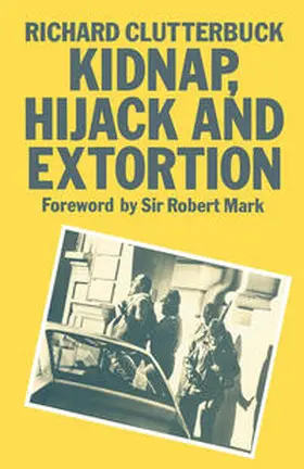 Clutterbuck |  Kidnap, Hijack and Extortion: The Response | eBook | Sack Fachmedien