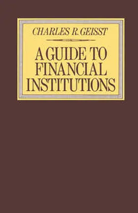 Geisst |  Guide to the Financial Institutions | eBook | Sack Fachmedien