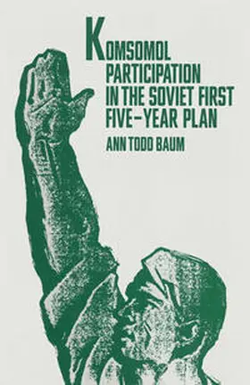 Baum |  Komsomol Participation In The Soviet First Five-Year Plan | eBook | Sack Fachmedien