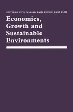 Collard / Pearce / Ulph |  Economics, Growth and Sustainable Environments | eBook | Sack Fachmedien