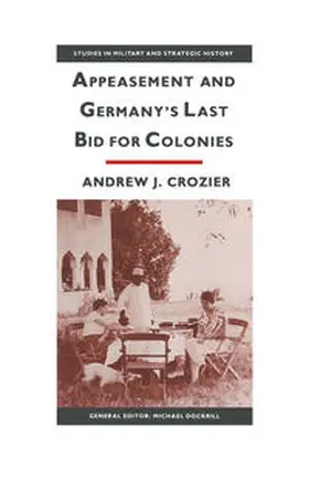 Crozier |  Appeasement And Germany's Last Bid For Colonies | eBook | Sack Fachmedien