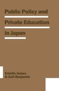 James / Mendras / Benjamin |  Public Policy and Private Education in Japan | Buch |  Sack Fachmedien
