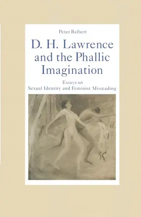 Balbert |  D. H. Lawrence and the Phallic Imagination | Buch |  Sack Fachmedien