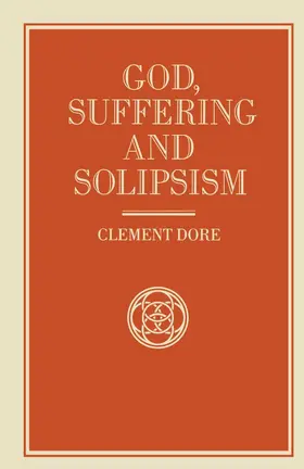 Dore |  God, Suffering and Solipsism | Buch |  Sack Fachmedien