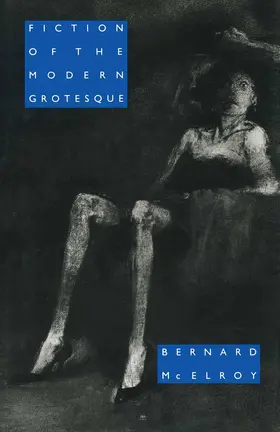 McElroy / Delay |  Fiction of the Modern Grotesque | Buch |  Sack Fachmedien