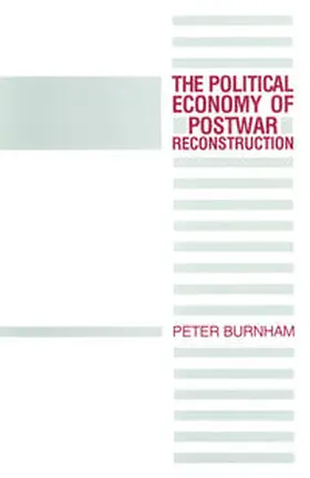 Burnham |  The Political Economy of Postwar Reconstruction | eBook | Sack Fachmedien