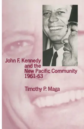 Maga |  John F. Kennedy and the New Pacific Community, 1961-63 | Buch |  Sack Fachmedien