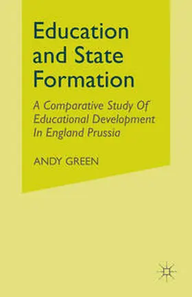 Green |  State And The Rise Of National Education Systems | eBook | Sack Fachmedien