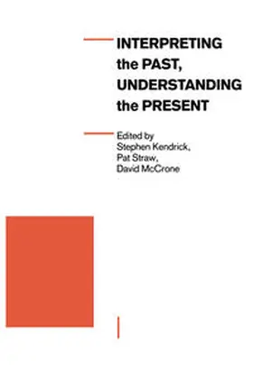 Kendrick / McCrone / Straw |  Interpreting the Past, Understanding the Present | eBook | Sack Fachmedien
