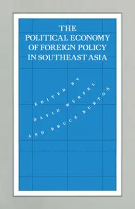 Wurfel / Burton |  The Political Economy of Foreign Policy in Southeast Asia | eBook | Sack Fachmedien
