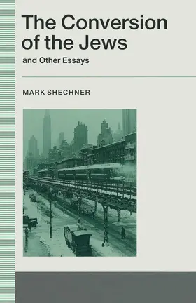 Shechner |  The Conversion of the Jews and Other Essays | Buch |  Sack Fachmedien