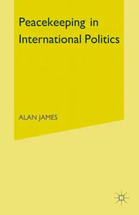 James |  Peacekeeping in International Politics | eBook | Sack Fachmedien