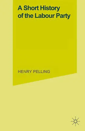 Pelling |  A Short History of the Labour Party | eBook | Sack Fachmedien