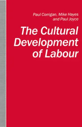 Corrigan / Hayes / Joyce |  The Cultural Development of Labour | eBook | Sack Fachmedien