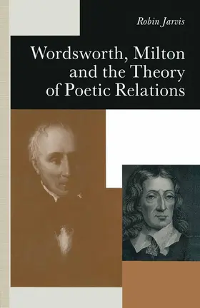 Jarvis | Wordsworth, Milton and the Theory of Poetic Relations | Buch | 978-1-349-21266-8 | sack.de