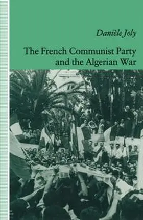 Joly |  The French Communist Party and the Algerian War | eBook | Sack Fachmedien