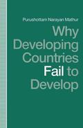 Mathur |  Why Developing Countries Fail to Develop | Buch |  Sack Fachmedien