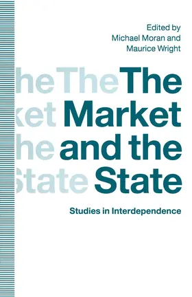 Moran / Wright |  The Market and the State | Buch |  Sack Fachmedien