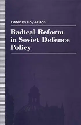 Allison |  Radical Reform in Soviet Defence Policy | eBook | Sack Fachmedien
