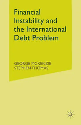 Thomas / McKenzie |  Financial Instability and the International Debt Problem | Buch |  Sack Fachmedien