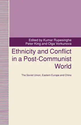 King / Rupesinghe / Vorkunova |  Ethnicity and Conflict in a Post-Communist World | Buch |  Sack Fachmedien