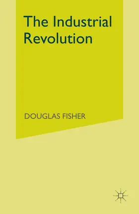Fisher | The Industrial Revolution | Buch | 978-1-349-22393-0 | www.sack.de