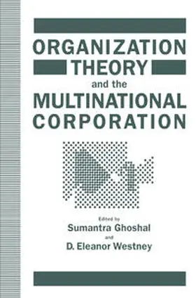 Ghoshal / Westney |  Organization Theory and the Multinational Corporation | eBook | Sack Fachmedien