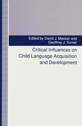 Messer / Turner | Critical Influences on Child Language Acquisition and Development | Buch | 978-1-349-22610-8 | www.sack.de