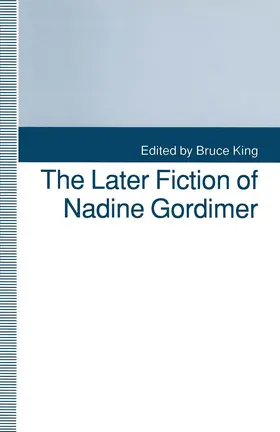 King |  The Later Fiction of Nadine Gordimer | Buch |  Sack Fachmedien