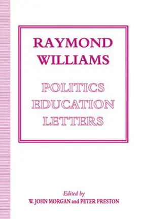 Morgan / Preston |  Raymond Williams: Politics, Education, Letters | eBook | Sack Fachmedien