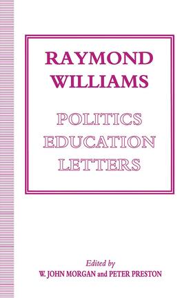Morgan / Preston | Raymond Williams: Politics, Education, Letters | Buch | 978-1-349-22806-5 | sack.de