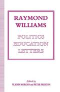 Morgan / Preston |  Raymond Williams: Politics, Education, Letters | Buch |  Sack Fachmedien