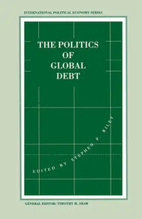 Riley |  The Politics of Global Debt | eBook | Sack Fachmedien
