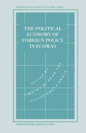 Shaw / Okolo |  The Political Economy of Foreign Policy in Ecowas | Buch |  Sack Fachmedien
