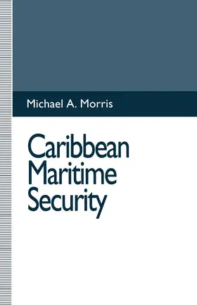 Morris |  Caribbean Maritime Security | Buch |  Sack Fachmedien