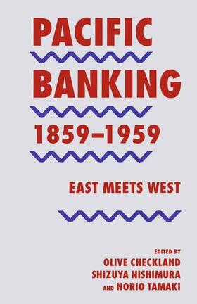 Checkland / Nishimura / Tamaki | Pacific Banking, 1859-1959 | Buch | 978-1-349-23626-8 | sack.de