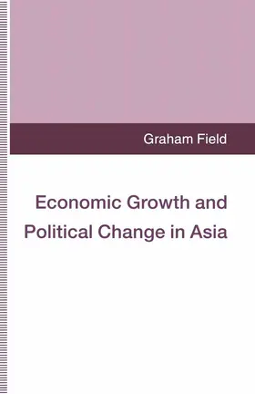 Field |  Economic Growth and Political Change in Asia | Buch |  Sack Fachmedien