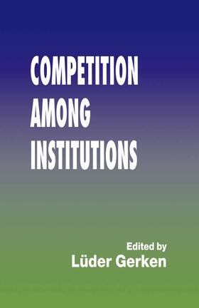 Gerken | Competition Among Institutions | Buch | 978-1-349-24264-1 | sack.de