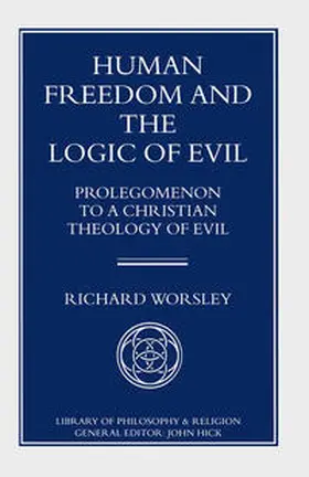 Worsley |  Human Freedom and the Logic of Evil | eBook | Sack Fachmedien