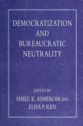 Asmerom / Reis |  Democratization and Bureaucratic Neutrality | Buch |  Sack Fachmedien