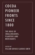 Clarence-Smith |  Cocoa Pioneer Fronts Since 1800 | Buch |  Sack Fachmedien