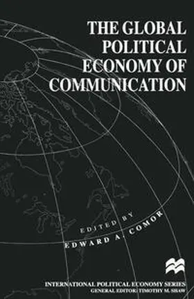 Comor |  The Global Political Economy of Communication | eBook | Sack Fachmedien