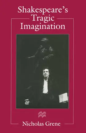 Grene |  Shakespeare's Tragic Imagination | eBook | Sack Fachmedien