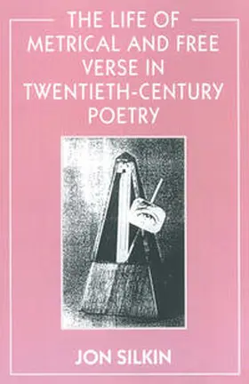Silkin |  The Life of Metrical and Free Verse in Twentieth-Century Poetry | eBook | Sack Fachmedien
