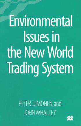 Uimonen / Whalley | Environmental Issues in the New World Trading System | Buch | 978-1-349-25414-9 | sack.de