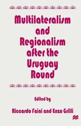 Faini / Grilli |  Multilateralism and Regionalism after the Uruguay Round | eBook | Sack Fachmedien