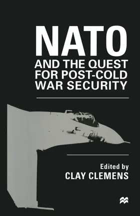 Clemens |  NATO and the Quest for Post-Cold War Security | Buch |  Sack Fachmedien