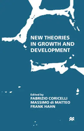 Hahn / Coricelli / Di Matteo |  New Theories in Growth and Development | eBook | Sack Fachmedien