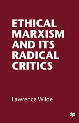 Wilde |  Ethical Marxism and its Radical Critics | eBook | Sack Fachmedien